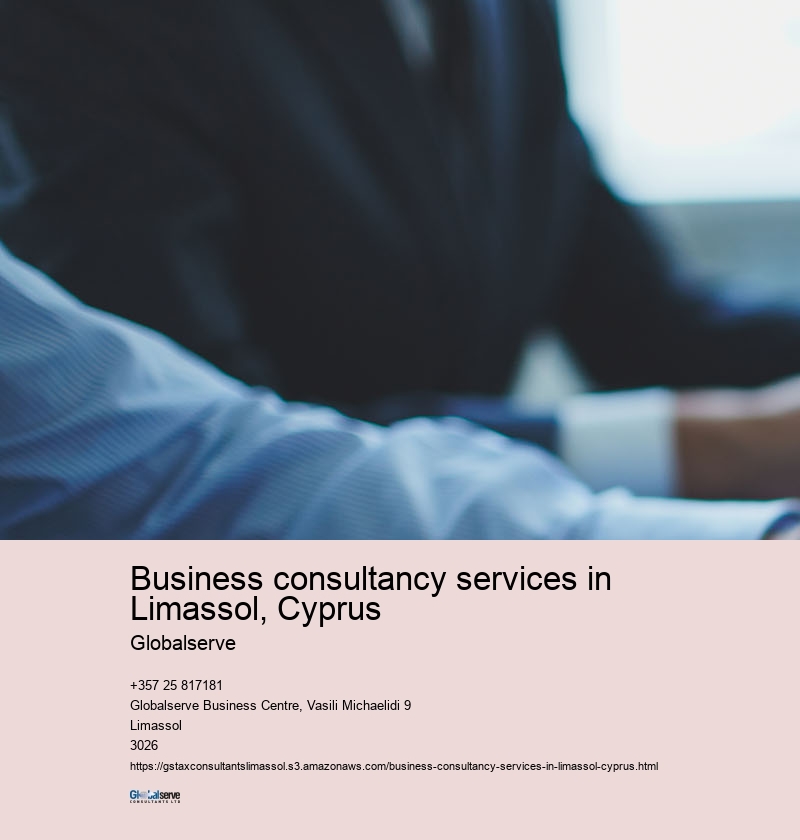 business consultancy services in Limassol, Cyprus Globalserve Introduction to Business Consultancy Services in Limassol, Cyprus